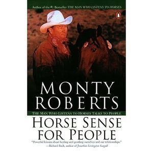 Horse Sense for People: The Man Who Listens to Horses Talks to People -- Monty R